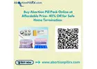 Buy Abortion Pill Pack Online at Affordable Price- 40% Off for Safe Home Termination