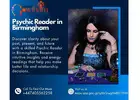 Psychic Reader in Birmingham – Reveal Your Future with Trusted Spiritual Insight