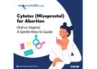 Cytotec (Misoprostol) for Abortion: Oral vs. Vaginal—A Gentle How-To Guide