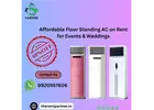 Affordable Floor Standing AC on Rent for Events & Weddings