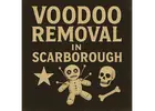 Voodoo Removal in Scarborough