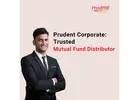 Trusted Mutual Fund Distributor – Prudent Corporate Advisory Services Ltd
