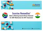 Sunrise Remedies' Role in Meeting South Africa's Demand for ARV Medication for HIV Treatment