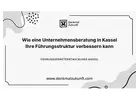 Wie eine Unternehmensberatung in Kassel Ihre Führungsstruktur verbessern kann