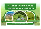 Neoliv Plots Faridabad: Exclusive Residential Spaces Project