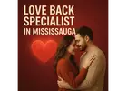 Love Back Specialist in Mississauga – Reunite with Your Lost Love