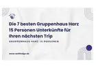 Die 7 besten Gruppenhaus Harz 15 Personen Unterkünfte für Ihren nächsten Trip
