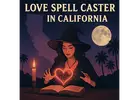 Best Love Spell Caster in California