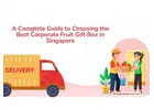 A Complete Guide to Choosing the Best Corporate Fruit Gift Box in Singapore