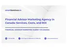 Financial Advisor Marketing Agency in Canada: Services, Costs, and ROI