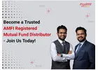 Become a Trusted AMFI Registered Mutual Fund - Distributor - Join Us Today