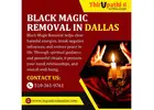 Effective Black Magic Removal in Dallas
