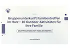 Gruppenunterkunft Familientreffen im Harz – 10 Outdoor-Aktivitäten für Ihre Familie