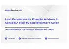 Lead Generation for Financial Advisors in Canada: A Step-by-Step Beginner’s Guide