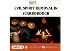 Trusted Evil Spirit Removal in Scarborough