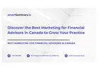 Discover the Best Marketing for Financial Advisors in Canada to Grow Your Practice
