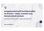 Gruppenunterkunft Familientreffen im Grünen – Natur, Komfort und Gemeinschaft erleben