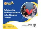 Relationship Problem Solution in Paddington London | Trusted Guidance by Psychic Jayanth
