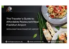 The Traveler’s Guide to Affordable Restaurant Near Frankfurt Airport