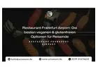 Restaurant Frankfurt Airport: Die besten veganen & glutenfreien Optionen für Reisende