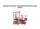 UberEats Clone Script – Ready-Made Food Delivery App Solution