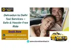 Dehradun to Delhi Taxi Services – Safe & Hassle-Free Ride