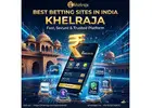 Best Betting Sites in India – Trusted Play with Khelraja