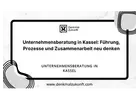 Unternehmensberatung in Kassel: Führung, Prozesse und Zusammenarbeit neu denken