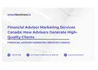 Financial Advisor Marketing Services Canada: How Advisors Generate High-Quality Clients