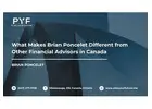What Makes Brian Poncelet Different from Other Financial Advisors in Canada