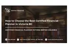 How to Choose the Best Certified Financial Planner in Victoria BC (Checklist)