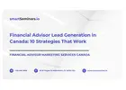 Financial Advisor Lead Generation in Canada: 10 Strategies That Work