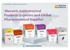Abacavir Antiretroviral Products Exporter and Global ******ceutical Supplier