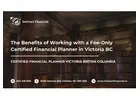 The Benefits of Working with a Fee-Only Certified Financial Planner in Victoria BC