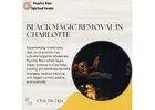Black Magic Removal in Charlotte By Psychic Ram