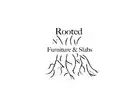 Rooted N Furniture & Slabs