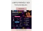 Buy LGBTQ Friendly Sex Toys in Delhi | Private & Safe Shopping