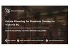 Estate Planning for Business Owners in Victoria BC