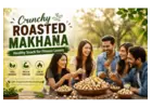 Crunchy Roasted Makhana Healthy Snack for Fitness Lovers