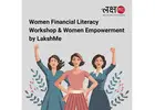Women Financial Literacy Workshop & Women Empowerment by LakshMe -