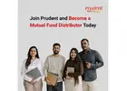 Join Prudent and Become a Mutual Fund Distributor Today -