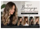 Best Balayage Hair Colour Ideas for a Modern Look