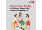 Financial Literacy Workshop for Women – Empowering Financial Independence -