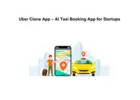Uber Clone App – AI Taxi Booking App for Startups