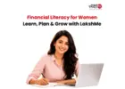 Financial Literacy for Women: Learn, Plan & Grow with LakshMe -