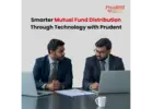 Smarter Mutual Fund Distribution Through Technology with Prudent -