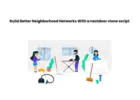 Build Better Neighborhood Networks With a nextdoor clone script