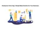 Handyman Clone App | Ready-Made Solution for Your Business