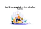 Food Ordering App to Grow Your Online Food Business