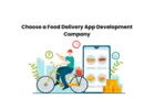 Choose a Food Delivery App Development Company